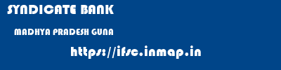 SYNDICATE BANK  MADHYA PRADESH GUNA    ifsc code